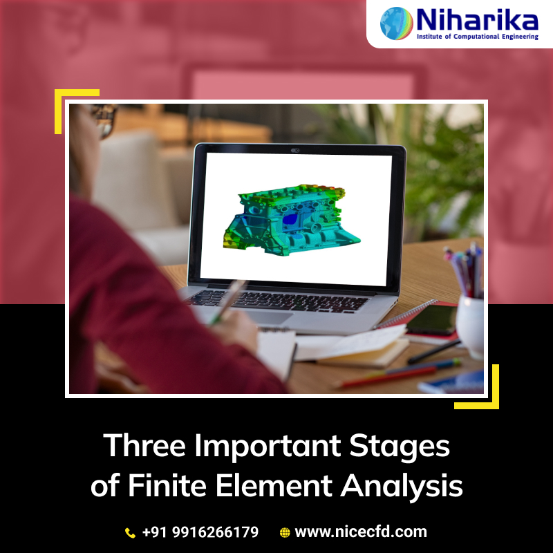Three Important Stages of Finite Element Analysis